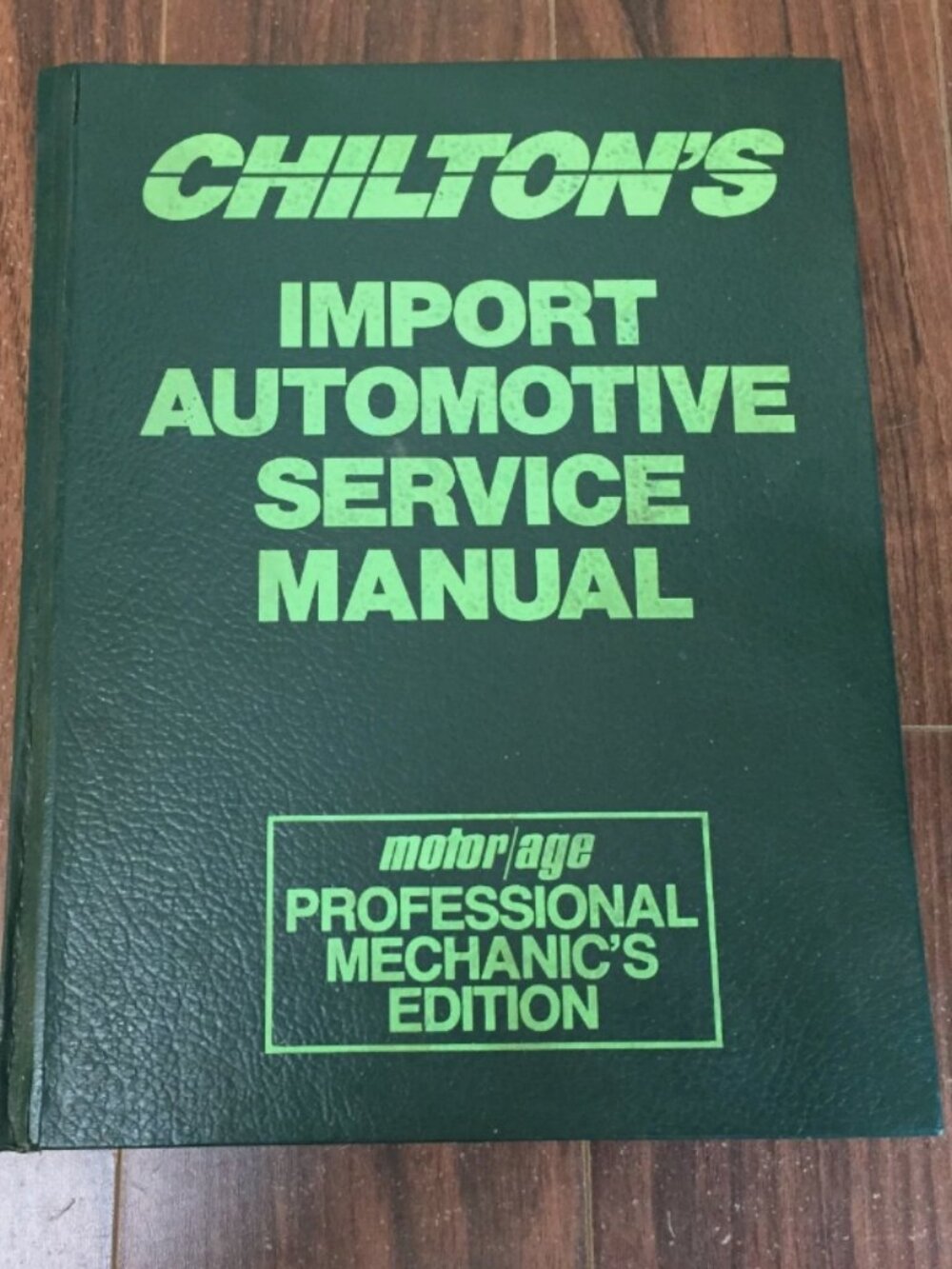 Chilton's Import Automotive Service Manual 1987-1991 : Motor Age Professional
